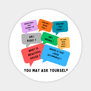 You may ask yourself Magnet